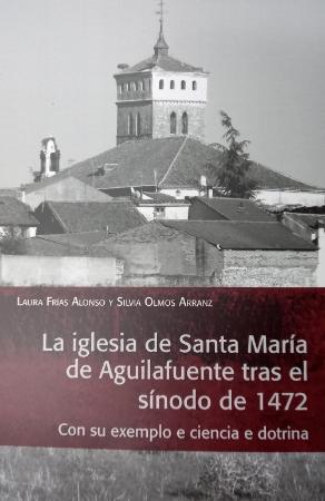 Imagen Presentación del libro La iglesia de Santa María de Aguilafuente tras el sínodo de 1472
